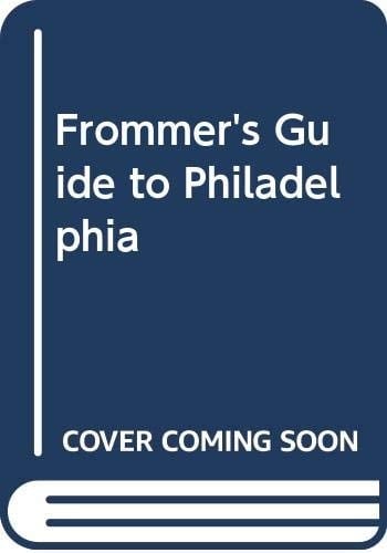 Arthur Frommer's Guide to Philadelphia, 1985-1986