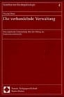 Die verhandelnde Verwaltung eine empirische Untersuchung über den Vollzug des Immissionsschutzrechts