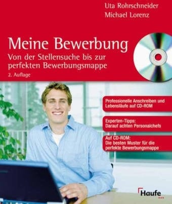 Meine Bewerbung die besten Muster für die perfekte Bewerbungsmappe auf CD ; [Muster und Vorlagen für Ihre Bewerbungsmappe ; so finden Sie Ihren Traumjob und setzen sich durch ; auf CD-ROM: Anschreiben, Lebensläufe und Gestaltungstipps]