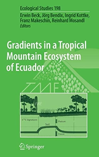Gradients in a Tropical Mountain Ecosystem of Ecuador (Ecological Studies, 198)
