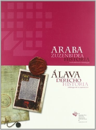 Araba: Zuzenbidea, Historia [Erakusketaren Katalogoa] (Spanish Edition)