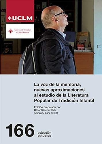 La voz de la memoria nuevas aproximaciones al estudio de la literatura popular de tradición infantil