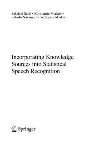 Incorporating Knowledge Sources into Statistical Speech Recognition