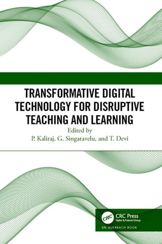 Transformative Digital Technology for Disruptive Teaching and Learning