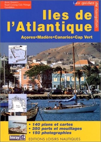 Iles de l'Atlantique : Açores, Madère, Canaries et Cap Vert