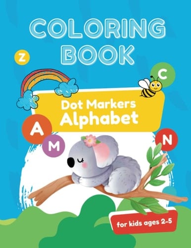 Alphabet Coloring Book for Toddlers 2 - 5, Big Dot Markers Activity Book for Kids, Preschool and Kindergarten, ABC, Cute Animals, Do a Dot, Gift for Girl & Boy