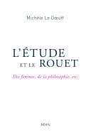 L'Étude et le Rouet. Des femmes, de la philosophie, etc. Des femmes, de la philosophie, etc.