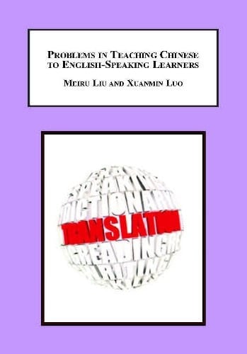 Problems in Teaching Chinese to English-Speaking Learners: The Role of Translation in Second Language Acquisition