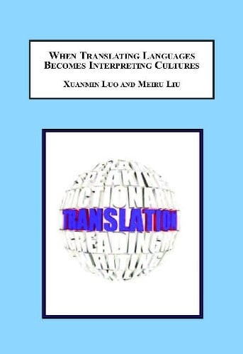 When Translating Languages Becomes Interpreting Cultures: Issues in Cross-Cultural Communication