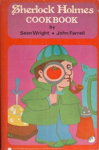 The Sherlock Holmes Cookbook Or, Mrs. Hudson's Storeside Campanion [sic] Formed Upon Principles of Economy and Adapted to the Use of Private Families