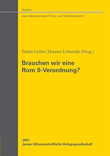 Brauchen wir eine Rom 0-Verordnung? Überlegungen zu einem Allgemeinen Teil des europäischen IPR