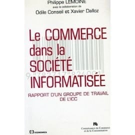 Le commerce dans la société informatisée rapport d'un groupe de travail de l'ICC