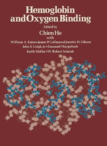 Hemoglobin and Oxygen Binding; Ed. by Chien Ho, Etc