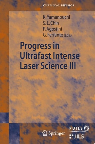 Progress in Ultrafast Intense Laser Science III
