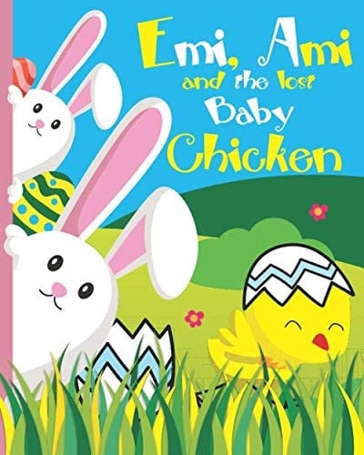 Emi, Ami and the Lost Baby Chicken Fun Easter Story and Coloring Book
