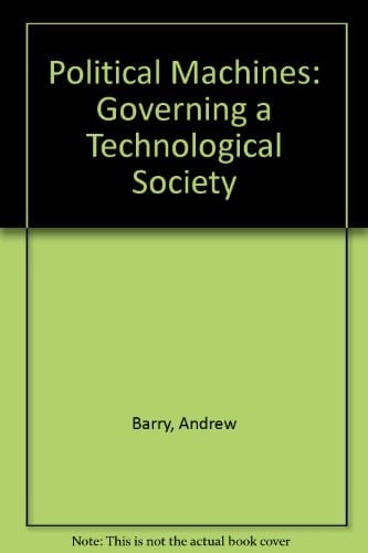 Political Machines: Governing a Technological Society