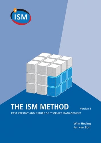 The ISM Method Past, Present and Future of IT Service Management