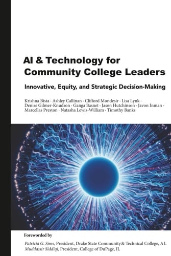 AI and Technology for Community College Leaders: Innovation, Equity, and Strategic Decision-Making