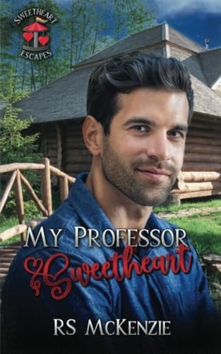 My Professor Sweetheart (Sweetheart Escapes)
