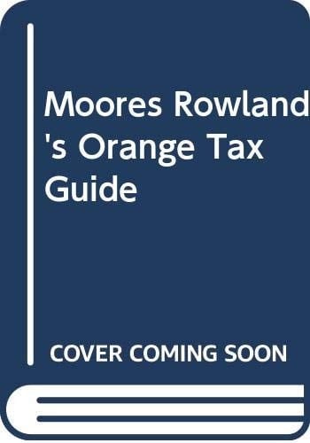 Moores & Rowland's Orange Tax Guide, 1988-89