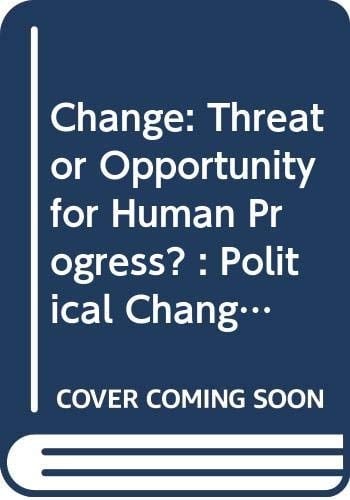 Change: Threat or Opportunity for Human Progress?: Political Change/Sales No. E.91.Iii.B.5