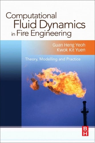 Computational Fluid Dynamics in Fire Engineering: Theory, Modelling and Practice