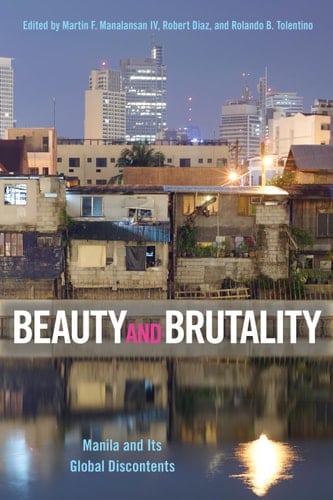 Beauty and Brutality Manila and Its Global Discontents