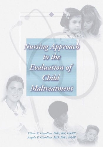 Nursing Approach to the Evaluation of Child Maltreatment