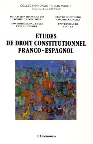 Etudes de droit constitutionnel franco-espagnol (Collection Droit public positif) (French Edition)