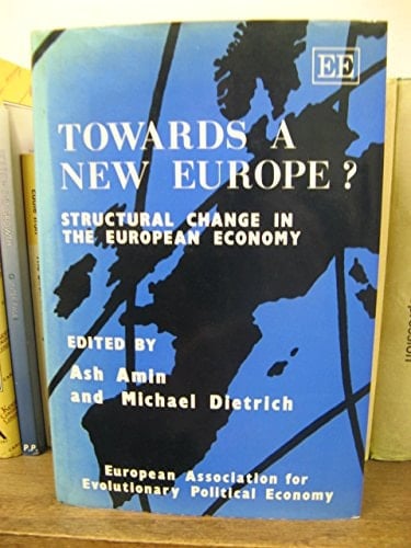 Towards a New Europe? Structural Change in the European Economy : 2nd Annual Conference Entitled "Rethinking Economics: Theory and Policy for Europe in the 21st Century" : Papers