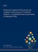 Enhancing Academic Self-Concept and Academic Achievement of Vocational Students A Longitudinal Intervention Study in Mainland China