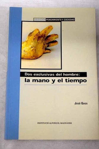 Dos exclusivas del hombre: la mano y el tiempo