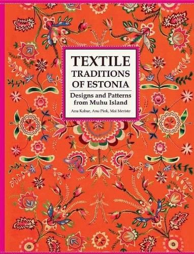 Designs and Patterns from Muhu Island A Needlework Tradition from Estonia