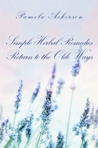 Simple Herbal Remedies: Return to the Olde Ways -- Large Print