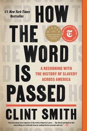 How the Word is Passed A Reckoning with the History of Slavery Across America