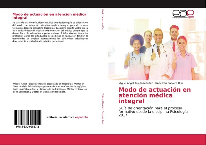 Modo de actuación en atención médica integral Guía de orientación para el proceso formativo desde la disciplina Psicología 2017