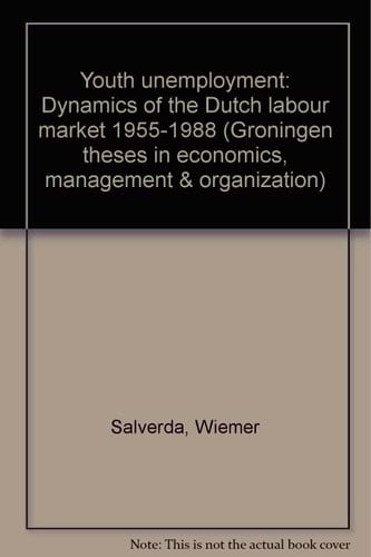 Youth Unemployment: Dynamics of the Dutch Labour Market 1955-1988