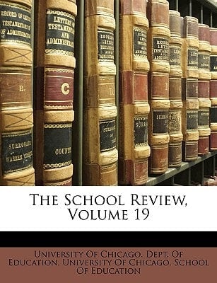 The School Review, Volume 19