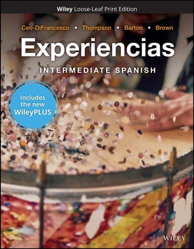 Experiencias: Intermediate Spanish, WileyPLUS NextGen Card with Loose-leaf Set Single Semester: Intermediate Spanish