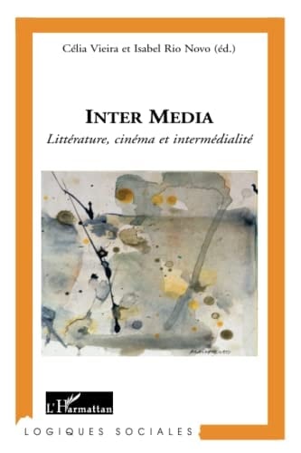 Inter Media: Littérature, cinéma et intermédialité (French Edition)