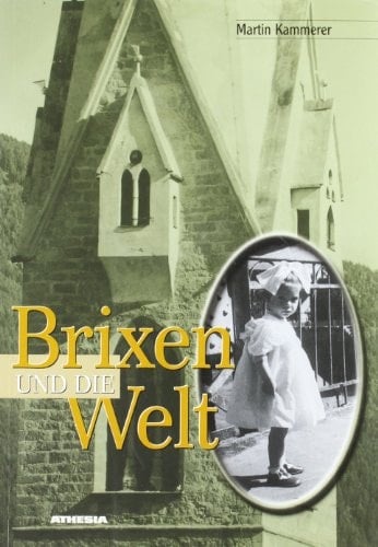Brixen und die Welt 1930 - 1999
