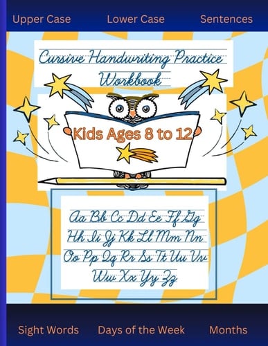 Cursive Handwriting Practice Workbook: for Kids 8 to 12