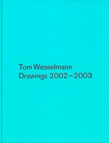 Tom Wesselmann drawings 2002-2003
