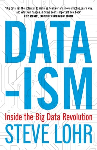 Data-ism Inside the Big Data Revolution