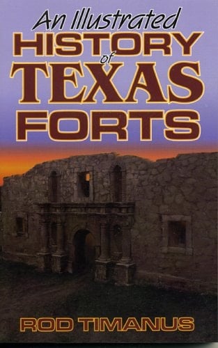 An Illustrated History of Texas Forts