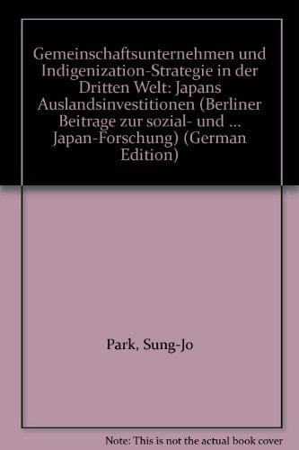 Gemeinschaftsunternehmen und Indigenization-Strategie in der Dritten Welt Japans Auslandsinvestitionen