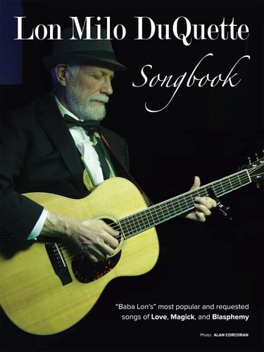 Lon Milo Duquette SONGBOOK Baba Lon's Most Popular and Requested Songs of Love, Magick, and Blasphemy