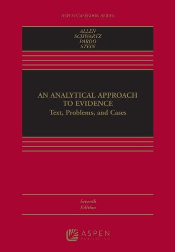 An Analytical Approach To Evidence: Text, Problems and Cases (Aspen Casebook Series)