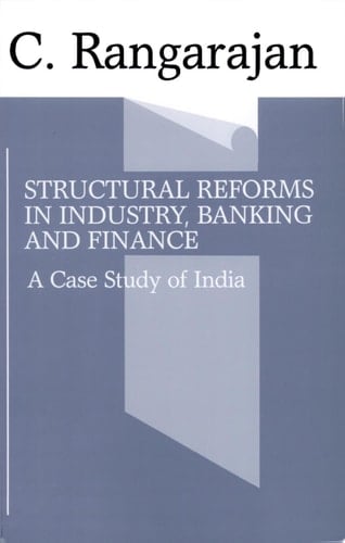 Structural Reforms in Industry, Banking and Finance A Case Study of India