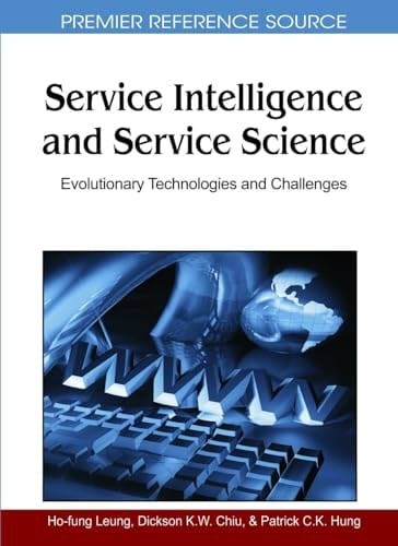 Service Intelligence and Service Science Evolutionary Technologies and Challenges